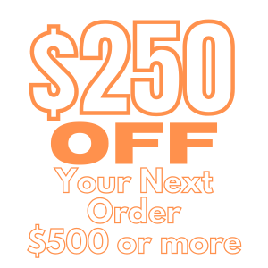 $250 OFF YOUR NEXT ORDER